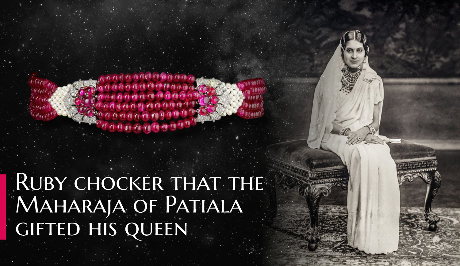 Read about this spectacular Ruby chocker that the Maharaja of Patiala gifted his queen
