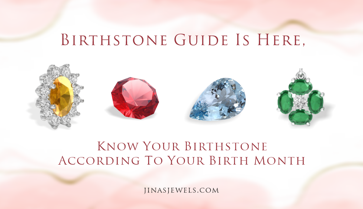 Birthstone guide is here, know your birthstone according to your birth month