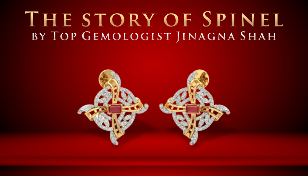 The story of Spinel by Top Gemologist Jinagna Shah